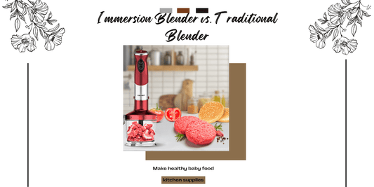 Immersion Blender vs. Traditional Blender: Which is Better?
